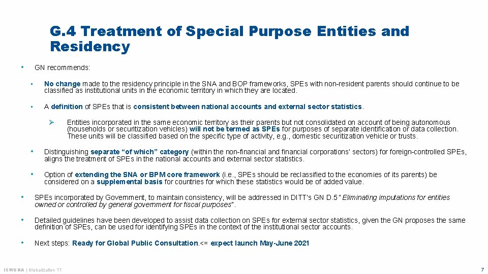 G. 4 Treatment of Special Purpose Entities and Residency • GN recommends: • No