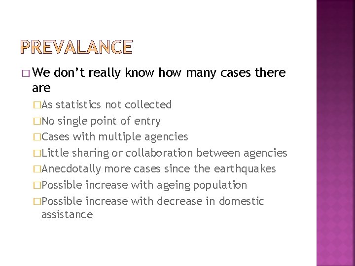 � We don’t really know how many cases there are �As statistics not collected