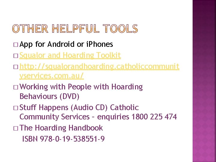 � App for Android or i. Phones � Squalor and Hoarding Toolkit � http:
