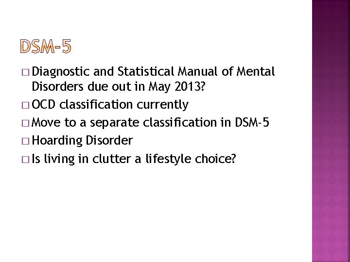 � Diagnostic and Statistical Manual of Mental Disorders due out in May 2013? �