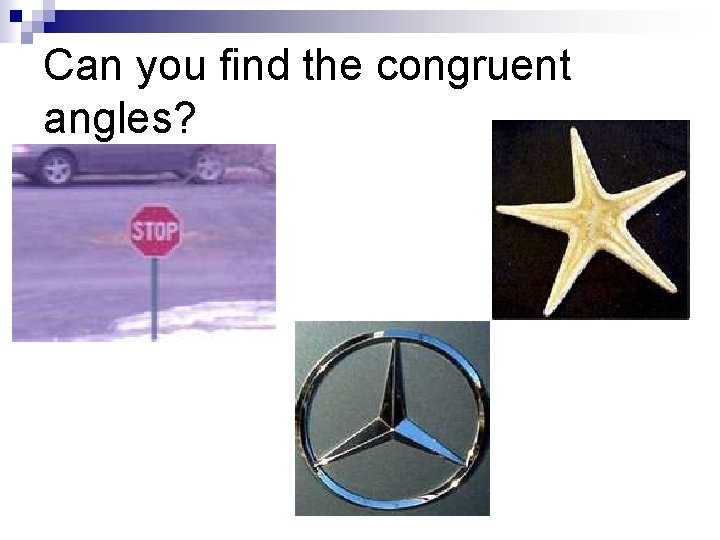 Can you find the congruent angles? 