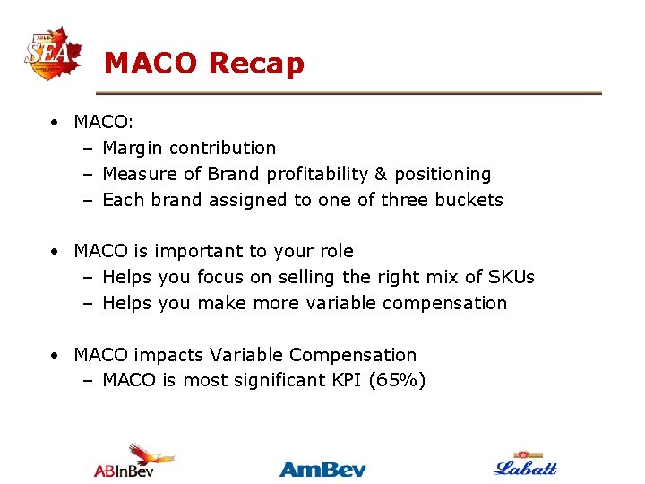 MACO Recap • MACO: – Margin contribution – Measure of Brand profitability & positioning