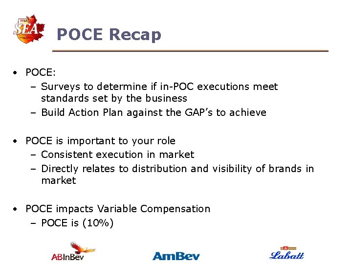 POCE Recap • POCE: – Surveys to determine if in-POC executions meet standards set