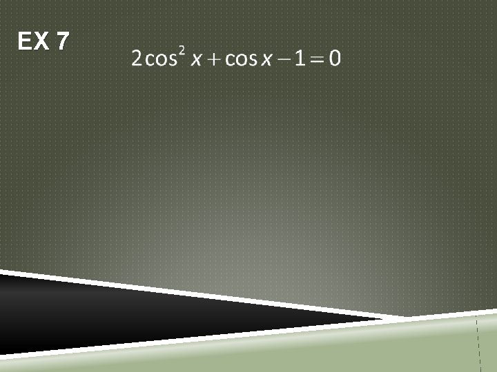 EX 7 