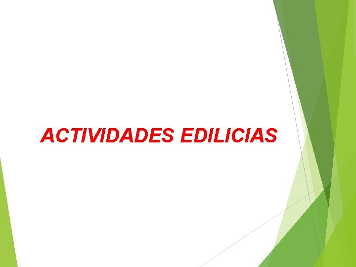 ACTIVIDADES EDILICIAS 