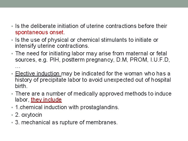  • Is the deliberate initiation of uterine contractions before their • • spontaneous