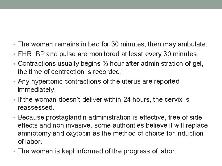  • The woman remains in bed for 30 minutes, then may ambulate. •