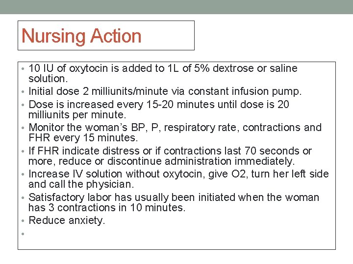 Nursing Action • 10 IU of oxytocin is added to 1 L of 5%