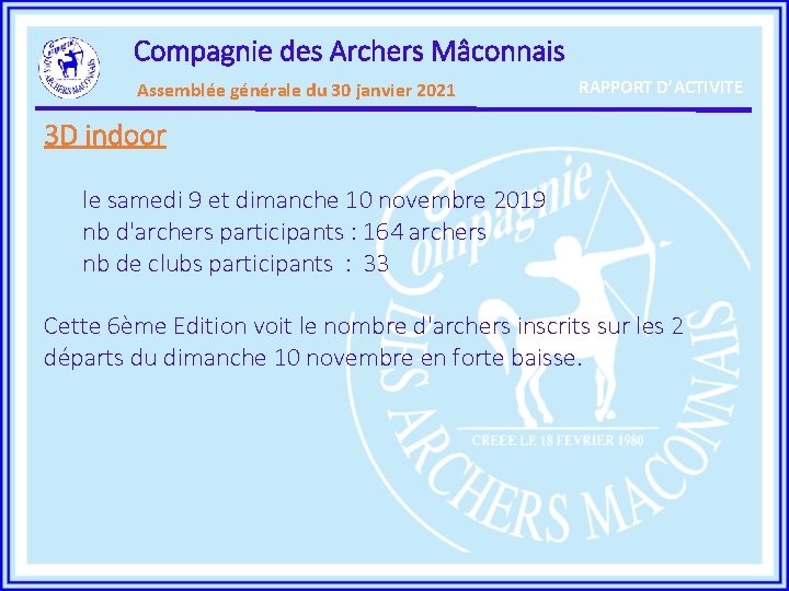 Compagnie des Archers Mâconnais Assemblée générale du 30 janvier 2021 RAPPORT D’ACTIVITE 3 D