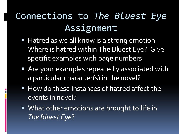 Connections to The Bluest Eye Assignment Hatred as we all know is a strong