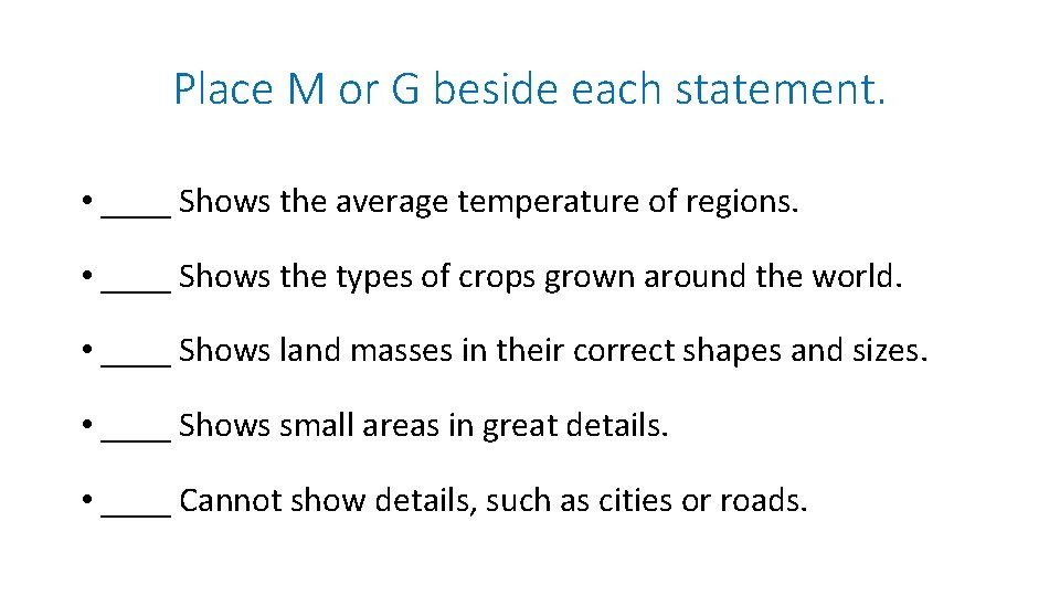 Place M or G beside each statement. • ____ Shows the average temperature of