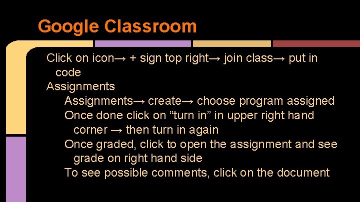 Google Classroom Click on icon→ + sign top right→ join class→ put in code