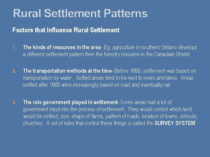 Rural Settlement Patterns Factors that Influence Rural Settlement 1. The kinds of resources in