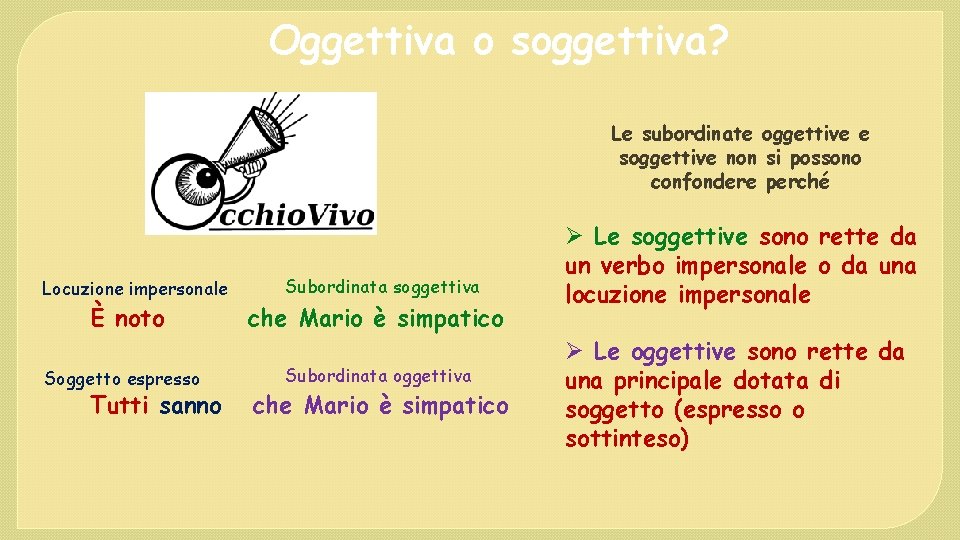 Oggettiva o soggettiva? Le subordinate oggettive e soggettive non si possono confondere perché Locuzione