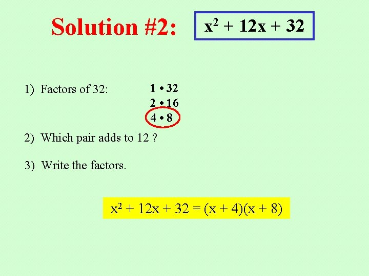 Solution #2: x 2 + 12 x + 32 1 • 32 2 •