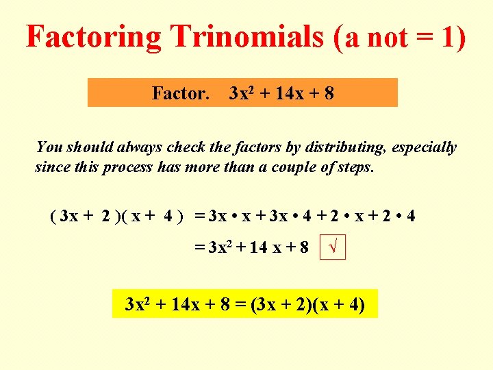 Factoring Trinomials (a not = 1) Factor. 3 x 2 + 14 x +
