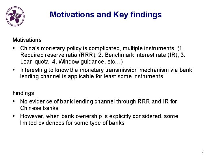 Motivations and Key findings Motivations • China’s monetary policy is complicated, multiple instruments (1.