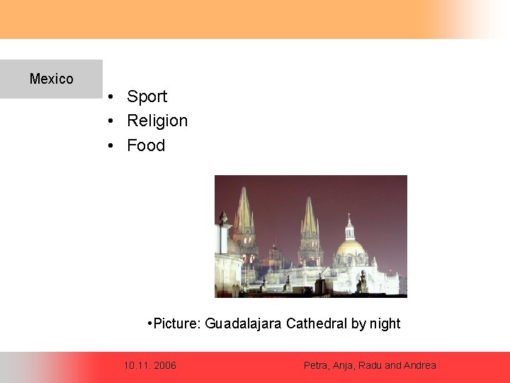 Mexico • Sport • Religion • Food • Picture: Guadalajara Cathedral by night 10.