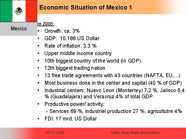 Economic Situation of Mexico 1 Mexico In 2005: • • • Growth: ca. 3%