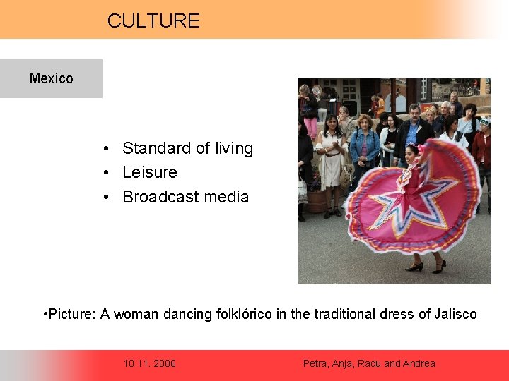 CULTURE Mexico • Standard of living • Leisure • Broadcast media • Picture: A