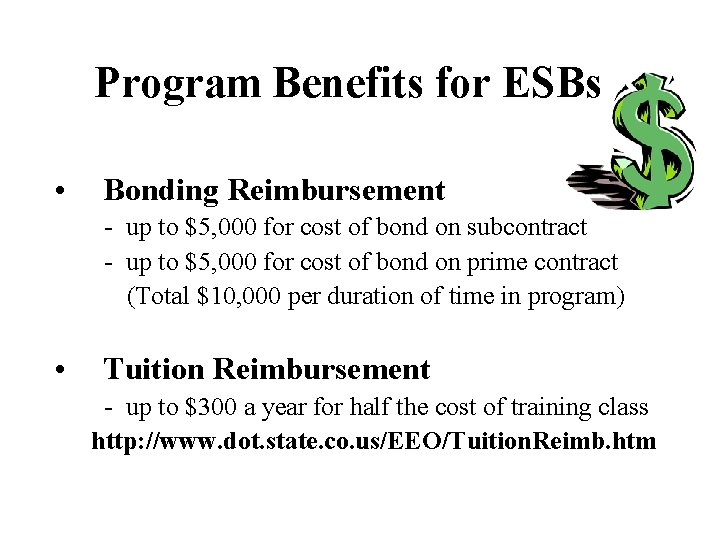 Program Benefits for ESBs • Bonding Reimbursement - up to $5, 000 for cost