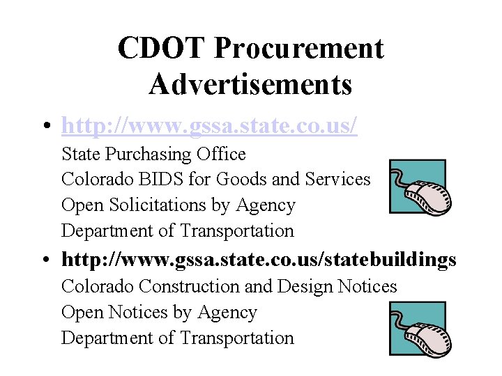 CDOT Procurement Advertisements • http: //www. gssa. state. co. us/ State Purchasing Office Colorado