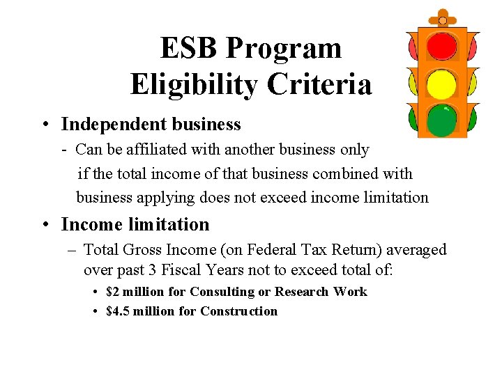 ESB Program Eligibility Criteria • Independent business - Can be affiliated with another business