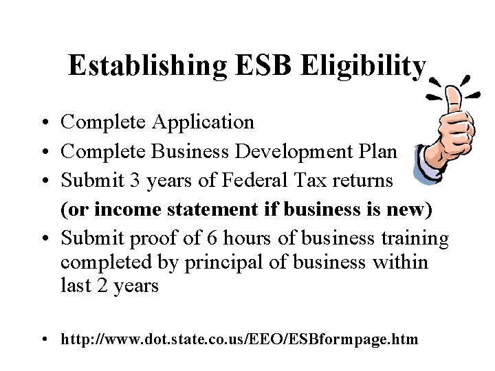 Establishing ESB Eligibility • Complete Application • Complete Business Development Plan • Submit 3