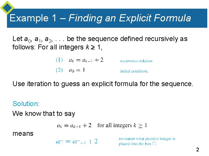Example 1 – Finding an Explicit Formula Let a 0, a 1, a 2,