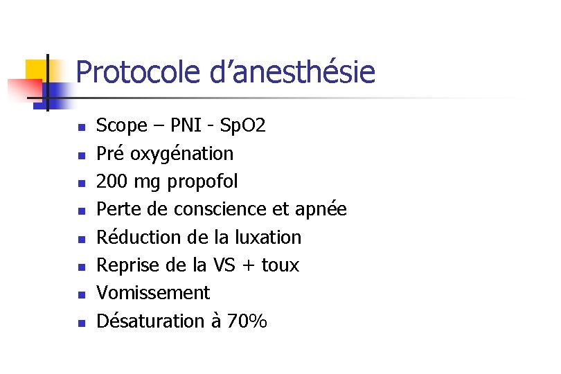 Protocole d’anesthésie n n n n Scope – PNI - Sp. O 2 Pré