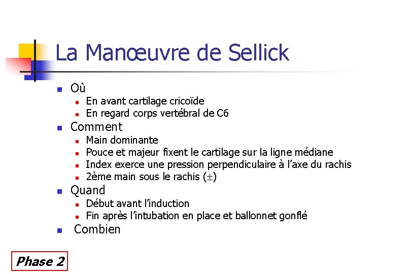 La Manœuvre de Sellick n Où n n n Comment n n n Phase