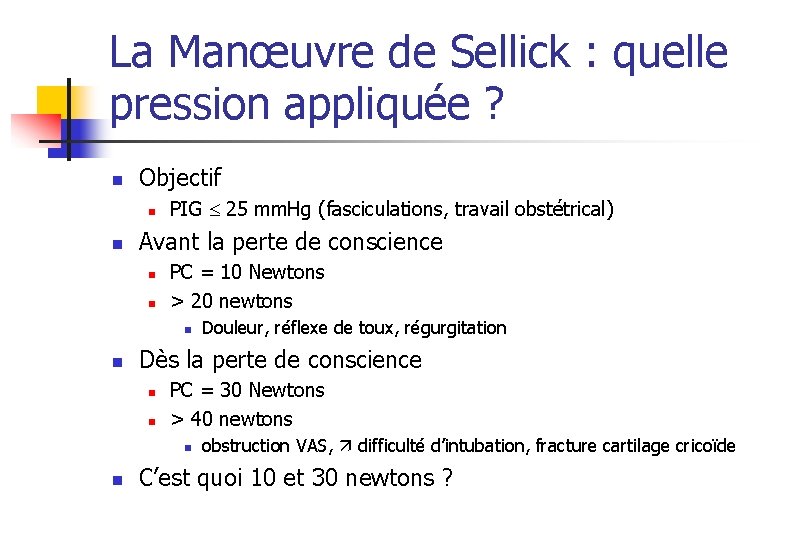 La Manœuvre de Sellick : quelle pression appliquée ? n Objectif n n PIG La Manœuvre de Sellick : quelle pression appliquée ? n Objectif n n PIG
