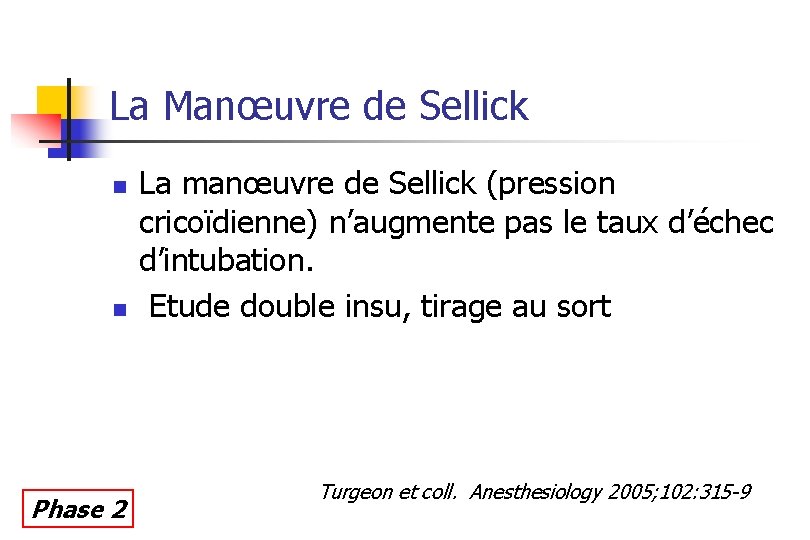 La Manœuvre de Sellick n n Phase 2 La manœuvre de Sellick (pression cricoïdienne)