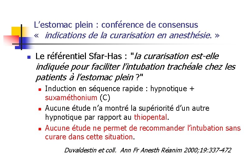 L’estomac plein : conférence de consensus « indications de la curarisation en anesthésie. »