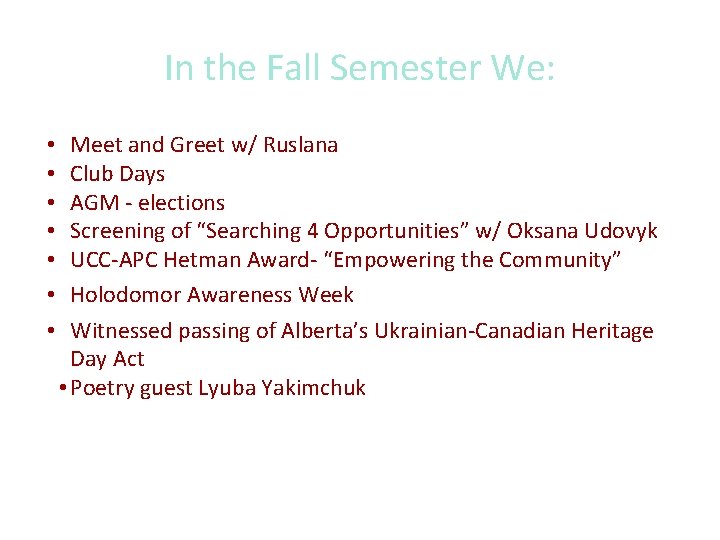 In the Fall Semester We: • • Meet and Greet w/ Ruslana Club Days