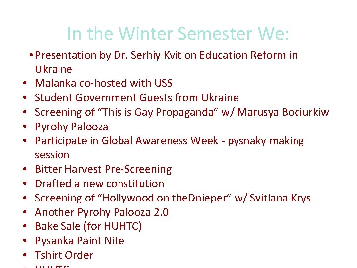 In the Winter Semester We: • Presentation by Dr. Serhiy Kvit on Education Reform