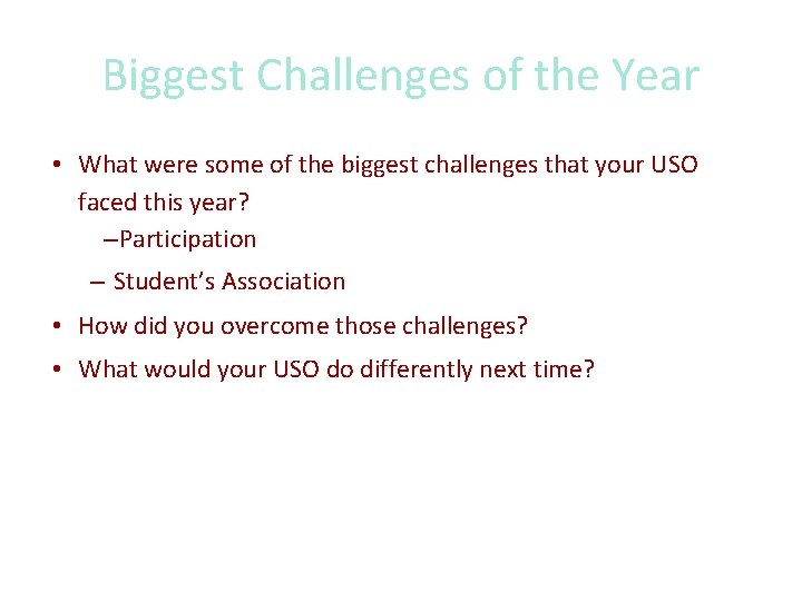 Biggest Challenges of the Year • What were some of the biggest challenges that