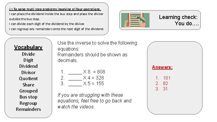 LI: To solve multi step problems involving all four operations. I can place the