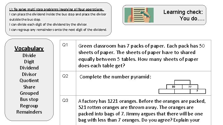 LI: To solve multi step problems involving all four operations. I can place the