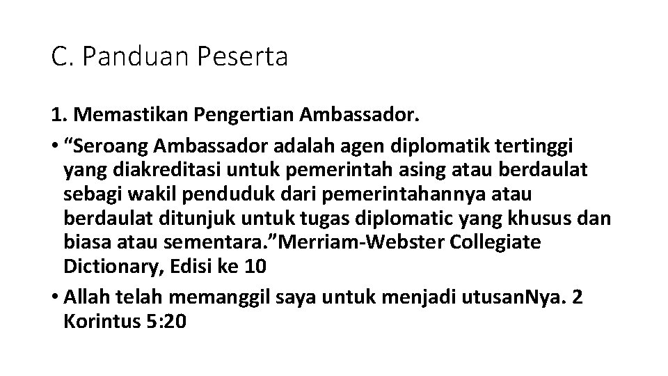 C. Panduan Peserta 1. Memastikan Pengertian Ambassador. • “Seroang Ambassador adalah agen diplomatik tertinggi