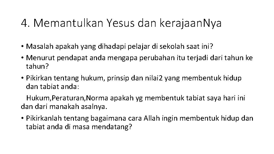 4. Memantulkan Yesus dan kerajaan. Nya • Masalah apakah yang dihadapi pelajar di sekolah