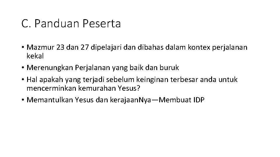 C. Panduan Peserta • Mazmur 23 dan 27 dipelajari dan dibahas dalam kontex perjalanan