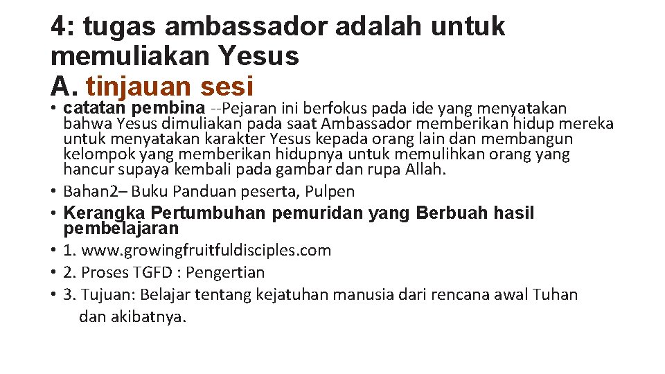 4: tugas ambassador adalah untuk memuliakan Yesus A. tinjauan sesi • catatan pembina --Pejaran