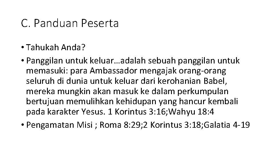 C. Panduan Peserta • Tahukah Anda? • Panggilan untuk keluar…adalah sebuah panggilan untuk memasuki: