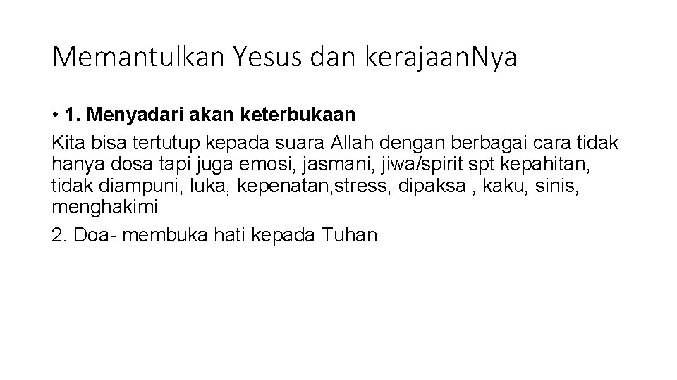 Memantulkan Yesus dan kerajaan. Nya • 1. Menyadari akan keterbukaan Kita bisa tertutup kepada