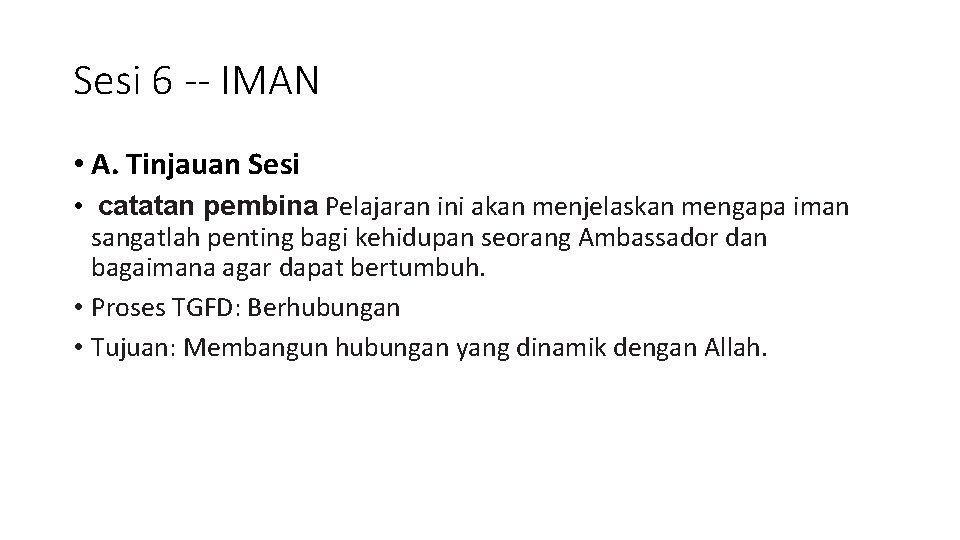 Sesi 6 -- IMAN • A. Tinjauan Sesi • catatan pembina Pelajaran ini akan