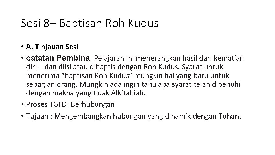 Sesi 8– Baptisan Roh Kudus • A. Tinjauan Sesi • catatan Pembina Pelajaran ini