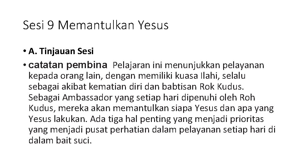 Sesi 9 Memantulkan Yesus • A. Tinjauan Sesi • catatan pembina Pelajaran ini menunjukkan