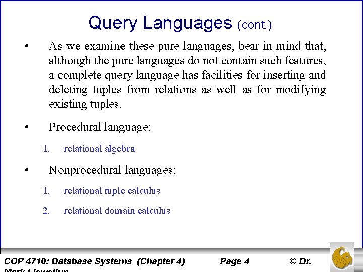 Query Languages (cont. ) • As we examine these pure languages, bear in mind Query Languages (cont. ) • As we examine these pure languages, bear in mind