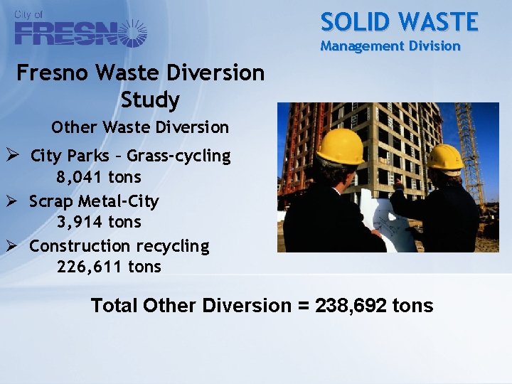 SOLID WASTE Management Division Fresno Waste Diversion Study Other Waste Diversion Ø City Parks